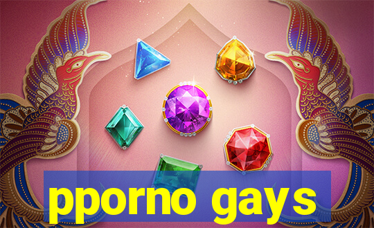 pporno gays